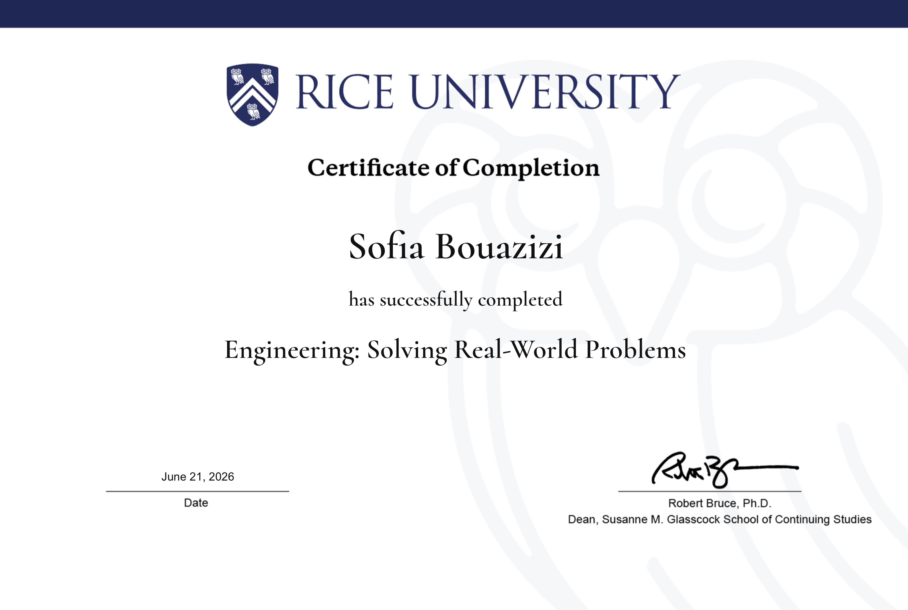 Rice University Certificate of Completion — Engineering: Solving Real-World Problems, awarded to Sofia Bouazizi